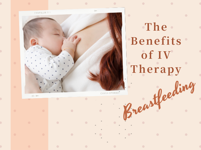 The Benefits of IV Therapy While Breastfeeding